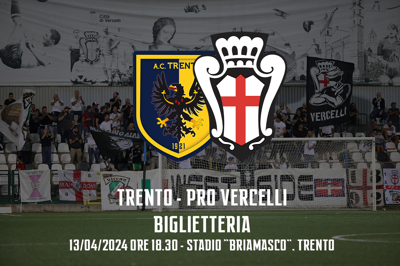 Pro Vercelli - Trento | Biglietteria