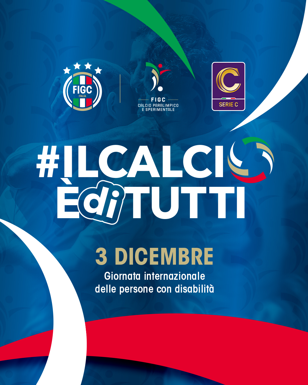 LA SERIE C E LA DCPS INSIEME PER LA GIORNATA INTERNAZIONALE DEI DIRITTI DELLE PERSONE CON DISABILITÀ