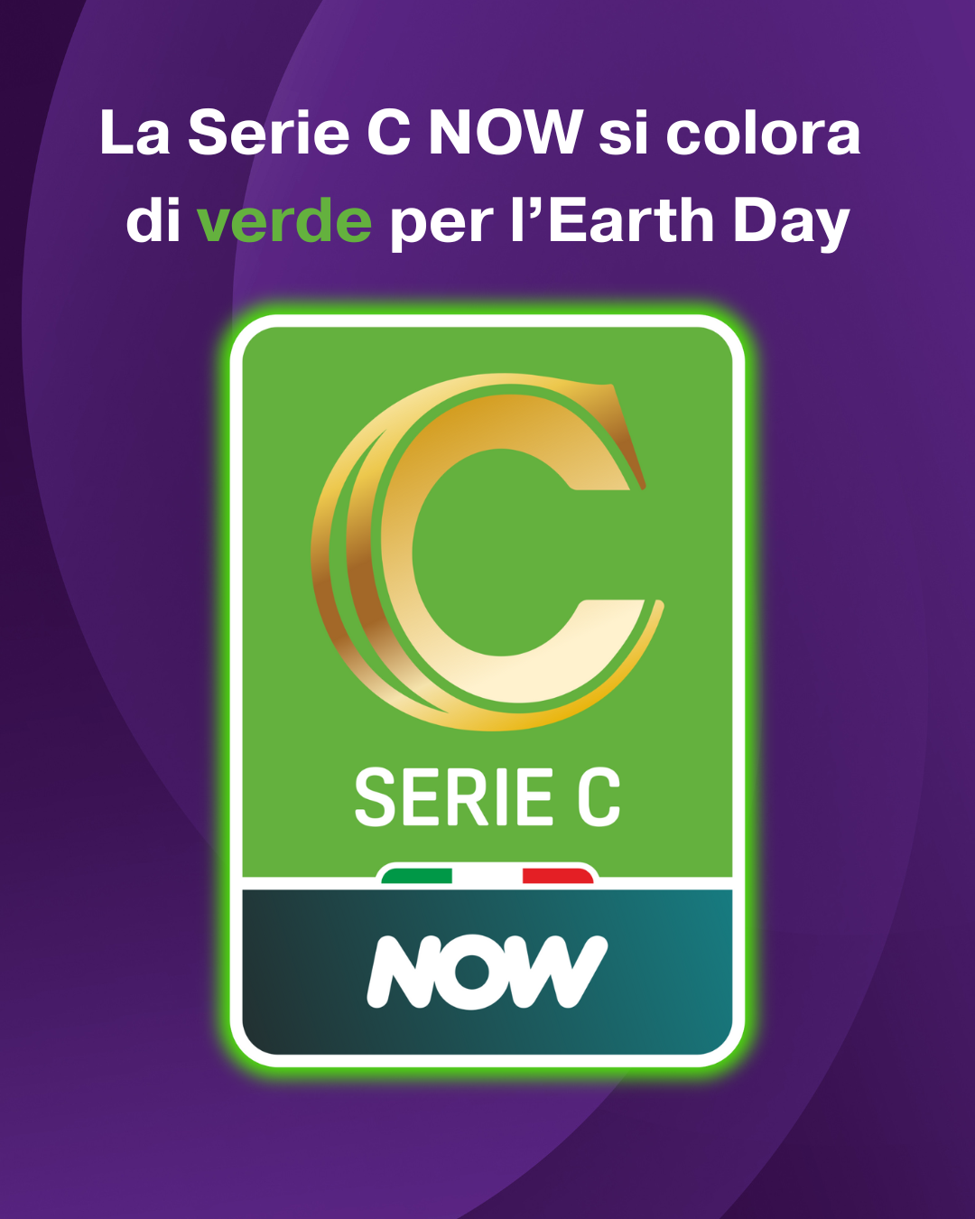 La Serie C NOW si colora di verde per l'Earth Day